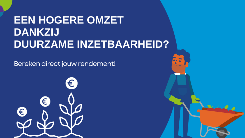 Een hogere omzet door duurzame inzetbaarheid? Bereken jouw rendement!